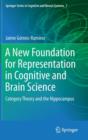 Image for A New Foundation for Representation in Cognitive and Brain Science