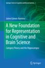 Image for A new foundation for representation in cognitive and brain science: category theory and the hippocampus