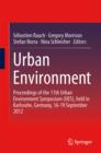 Image for Urban Environment : Proceedings of the 11th Urban Environment Symposium (UES), held in Karlsruhe, Germany, 16-19 September 2012
