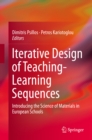 Image for Iterative Design of Teaching-Learning Sequences: Introducing the Science of Materials in European Schools
