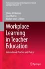 Image for Workplace learning in teacher education: international practice and policy