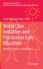 Image for World class initiatives and practices in early education  : moving forward in a global age