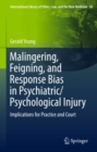 Image for Malingering, Feigning, and Response Bias in Psychiatric/ Psychological Injury: Implications for Practice and Court