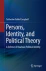 Image for Persons, identity, and political theory: a defense of Rawlsian political identity