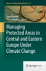 Image for Managing Protected Areas in Central and Eastern Europe Under Climate Change : volume 58