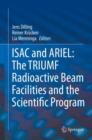 Image for ISAC and ARIEL: The TRIUMF Radioactive Beam Facilities and the Scientific Program