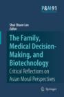 Image for The Family, Medical Decision-Making, and Biotechnology : Critical Reflections on Asian Moral Perspectives