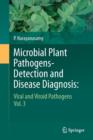 Image for Microbial Plant Pathogens-Detection and Disease Diagnosis: : Viral and Viroid Pathogens, Vol.3