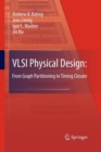 Image for VLSI Physical Design: From Graph Partitioning to Timing Closure