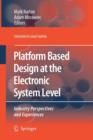 Image for Platform Based Design at the Electronic System Level : Industry Perspectives and Experiences
