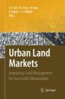 Image for Urban Land Markets : Improving Land Management for Successful Urbanization