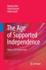 Image for The Age of Supported Independence : Voices of In-home Care