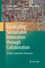Image for Facilitating Sustainable Innovation through Collaboration : A Multi-Stakeholder Perspective