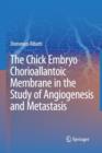 Image for The Chick Embryo Chorioallantoic Membrane in the Study of Angiogenesis and Metastasis