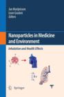 Image for Nanoparticles in medicine and environment : Inhalation and health effects