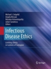 Image for Infectious Disease Ethics : Limiting Liberty in Contexts of Contagion