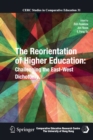 Image for The Reorientation of Higher Education : Challenging the East-West Dichotomy
