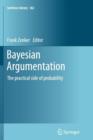 Image for Bayesian Argumentation : The practical side of probability