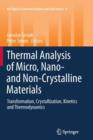 Image for Thermal analysis of Micro, Nano- and Non-Crystalline Materials : Transformation, Crystallization, Kinetics and Thermodynamics