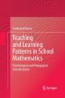 Image for Teaching and Learning Patterns in School Mathematics : Psychological and Pedagogical Considerations