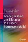 Image for Gender, Religion and Education in a Chaotic Postmodern World