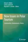 Image for New Issues in Polar Tourism : Communities, Environments, Politics