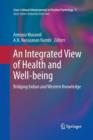 Image for An Integrated View of Health and Well-being : Bridging Indian and Western Knowledge