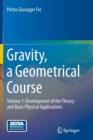Image for Gravity, a Geometrical Course : Volume 1: Development of the Theory and Basic Physical Applications