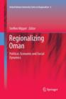 Image for Regionalizing Oman : Political, Economic and Social Dynamics