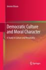Image for Democratic Culture and Moral Character : A Study in Culture and Personality