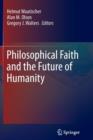 Image for Philosophical Faith and the Future of Humanity