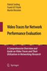 Image for Video Traces for Network Performance Evaluation : A Comprehensive Overview and Guide on Video Traces and Their Utilization in Networking Research