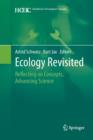 Image for Ecology Revisited : Reflecting on Concepts, Advancing Science