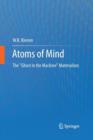 Image for Atoms of Mind : The &quot;Ghost in the Machine&quot; Materializes