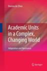 Image for Academic Units in a Complex, Changing World : Adaptation and Resistance