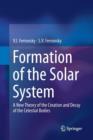Image for Formation of the Solar System : A New Theory of the Creation and Decay of the Celestial Bodies