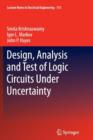 Image for Design, Analysis and Test of Logic Circuits Under Uncertainty