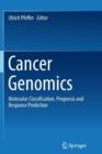 Image for Cancer Genomics : Molecular Classification, Prognosis and Response Prediction