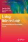 Image for Living Intersections: Transnational Migrant Identifications in Asia