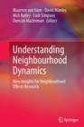 Image for Understanding Neighbourhood Dynamics : New Insights for Neighbourhood Effects Research