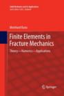 Image for Finite elements in fracture mechanics  : theory - numerics - applications
