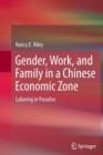 Image for Gender, Work, and Family in a Chinese Economic Zone