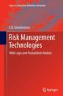 Image for Risk management technologies  : with logic and probabilistic models