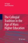 Image for The Collegial Tradition in the Age of Mass Higher Education