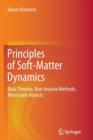 Image for Principles of Soft-Matter Dynamics : Basic Theories, Non-invasive Methods, Mesoscopic Aspects