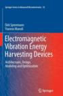 Image for Electromagnetic Vibration Energy Harvesting Devices : Architectures, Design, Modeling and Optimization