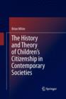 Image for The History and Theory of Children’s Citizenship in Contemporary Societies
