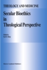 Image for Secular bioethics in theological perspective