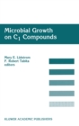 Image for Microbial Growth on C1 Compounds: Proceedings of the 8th International Symposium on Microbial Growth on C1 Compounds, held in San Diego, U.S.A., 27 August - 1 September 1995