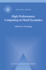 Image for High Performance Computing in Fluid Dynamics: Proceedings of the Summerschool on High Performance Computing in Fluid Dynamics held at Delft University of Technology, The Netherlands, June 24-28 1996